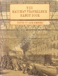 The Railway Traveller's Handy Book - Hints, Suggestions and Advice, before the journey, on the journey and after the journey [1862] by Lockwood & Co.